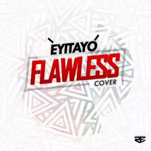 Eyitayo - Flawless (Guitar Version) ft. Dr Sid & Korede Bello
